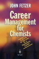 Career Management for Chemists : A Guide to Success in a Chemistry Career-9783642058868