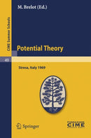Potential Theory : Lectures given at a Summer School of the Centro Internazionale Matematico Estivo (C.I.M.E.) held in Stresa (Varese), Italy, July 2-10, 1969-9783642110832