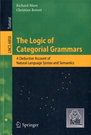 The Logic of Categorial Grammars : A deductive account of natural language syntax and semantics-9783642315541