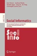 Social Informatics : 4th International Conference, SocInfo 2012, Lausanne, Switzerland, December 5-7, 2012, Proceedings-9783642353857