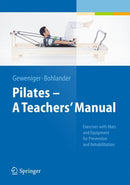 Pilates - A Teachers' Manual : Exercises with Mats and Equipment for Prevention and Rehabilitation-9783642381133