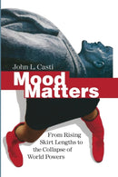Mood Matters : From Rising Skirt Lengths to the Collapse of World Powers-9783642423222