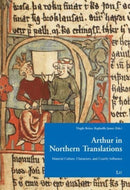 Arthur in Northern Translation : Material Culture, Characters, and Courtly Influence-9783643913548