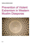 Prevention of Violent Extremism in Western Muslim Diasporas-9783643913586