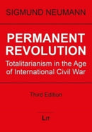 Permanent Revolution : Totalitarianism in the Age of International Civil War-9783643914491