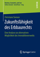 Zukunftsfahigkeit des Erbbaurechts : Eine Analyse zur alternativen Moglichkeit des Immobilienerwerbs-9783658131074