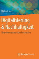Digitalisierung & Nachhaltigkeit : Eine unternehmerische Perspektive-9783658262167