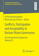Conflicts, Participation and Acceptability in Nuclear Waste Governance : An International Comparison Volume III-9783658271060