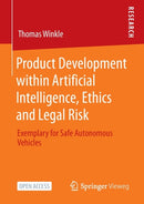 Product Development within Artificial Intelligence, Ethics and Legal Risk : Exemplary for Safe Autonomous Vehicles-9783658342920