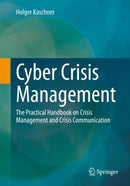 Cyber Crisis Management : The Practical Handbook on Crisis Management and Crisis Communication-9783658354886