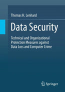 Data Security : Technical and Organizational Protection Measures against Data Loss and Computer Crime-9783658354930