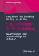 Sozialpsychologie der Massenbildung : 100 Jahre Sigmund Freuds "Massenpsychologie und Ich-Analyse"-9783658356927