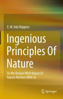Ingenious Principles of Nature : Do We Reckon With Nature Or Nature Reckons With Us-9783658380984