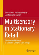 Multisensory in Stationary Retail : Principles and Practice of Customer-Centered Store Design-9783658382261