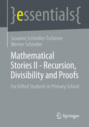 Mathematical Stories II - Recursion, Divisibility and Proofs : For Gifted Students in Primary School-9783658386108