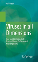 Viruses in all Dimensions : How an Information Code Controls Viruses, Software and Microorganisms-9783658388256
