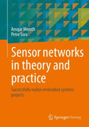 Sensor networks in theory and practice : Successfully realize embedded systems projects-9783658395759