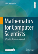 Mathematics for Computer Scientists : A Practice-Oriented Approach-9783658404222