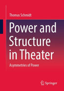 Power and Structure in Theater : Asymmetries of Power-9783658422790