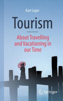 Tourism - About Traveling and Vacationing in our Time-9783658447328