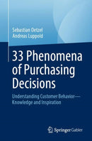 33 Phenomena of Purchasing Decisions : Understanding Customer Behavior - Knowledge and Inspiration-9783658447984