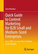 Quick Guide to Content Marketing for B2B Small and Medium-Sized Enterprises : How SMEs Can Gain More Visibility on the Market-9783658489694