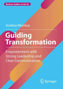 Guiding Transformation : Empowerment with Strong Leadership and Clear Communication-9783658497545