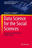 Data Science for the Social Sciences : Introduction and Advanced Models with R-9783658498009