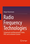 Radio Frequency Technologies : Components and Measurement, Radio, RFID, and Localization Systems-9783658501693