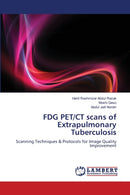 FDG PET/CT scans of Extrapulmonary Tuberculosis-9783659194399