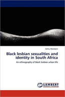 Black Lesbian Sexualities and Identity in South Africa-9783659202940
