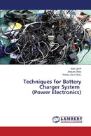 Techniques for Battery Charger System (Power Electronics)-9783659409752