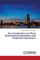 An Introduction to Three Dimensional Geometry and Projection Operators-9783659519062