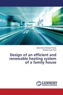 Design of an efficient and renewable heating system of a family house-9783659762741