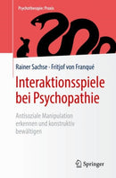 Interaktionsspiele  bei Psychopathie : Antisoziale Manipulation erkennen und konstruktiv bewaltigen-9783662592786