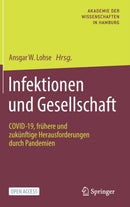 Infektionen und Gesellschaft : COVID-19, fruhere und zukunftige Herausforderungen durch Pandemien-9783662635087