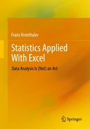 Statistics Applied With Excel : Data Analysis Is (Not) an Art-9783662643181