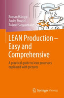 LEAN Production - Easy and Comprehensive : A practical guide to lean processes explained with pictures-9783662645260