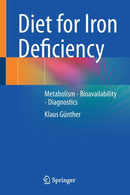 Diet for Iron Deficiency : Metabolism - Bioavailability - Diagnostics-9783662656075