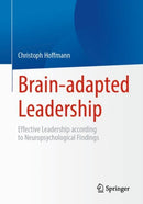 Brain-adapted Leadership : Effective Leadership according to Neuropsychological Findings-9783662658406