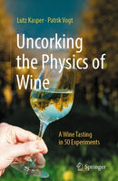 Uncorking the Physics of Wine : A Wine Tasting in 50 Experiments-9783662687581