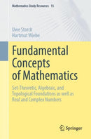 Fundamental Concepts of Mathematics : Set-Theoretic, Algebraic, and Topological Foundations as well as Real and Complex Numbers-9783662696965