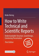 How to Write Technical and Scientific Reports : Understandable Structure, Good Design, Convincing Presentation-9783662697726