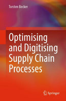 Optimising and Digitising Supply Chain Processes-9783662697825