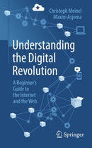 Understanding the Digital Revolution : A Beginner's Guide to the Internet and the Web-9783662701317