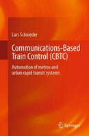 Communications-Based Train Control (CBTC) : Automation of metros and urban rapid transit systems-9783662702505