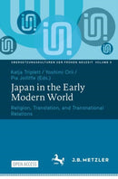 Japan in the Early Modern World : Religion, Translation, and Transnational Relations-9783662704233