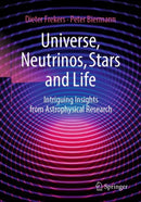 Universe, Neutrinos, Stars and Life : Intriguing Insights from Astrophysical Research-9783662707289