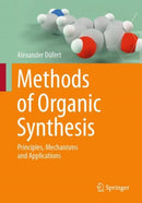 Methods of Organic Synthesis : Principles, Mechanisms and Applications-9783662709627