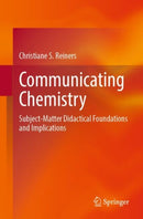 Communicating Chemistry : Subject-Matter Didactical Foundations and Implications-9783662709757